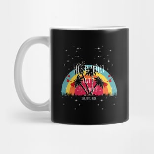 Life is short Live it to the Fullest! Rainbow and Palms Mug